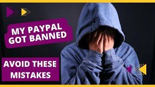 My paypal account was banned here's why - Learn from my mistakes