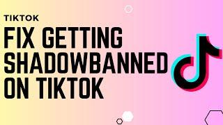 How To Fix Getting Shadow banned On TikTok !! Get Rid of Tiktok Shadow Banned - 2024