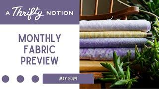 May 2024 Fabric Preview | Making Friends | A Thrifty Notion