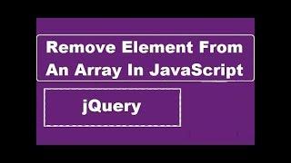 Remove An Element From An Array In JavaScript or jQuery