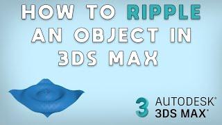 How to ripple an object in 3DS Max 2023