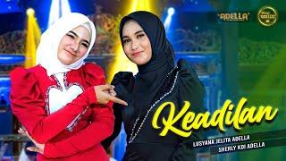 KEADILAN - Lusyana Jelita Adella Ft. Sherly KDI Adella - OM ADELLA