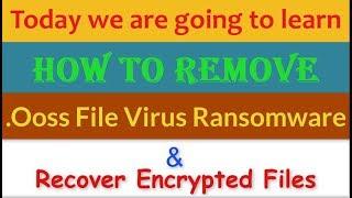 Remove .Ooss File Virus/.Ooss Ransomware (+Recover .ooss Files)