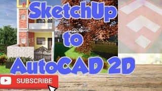 SketchUp to Autocad 2D Convert || 3D to 2D Export