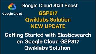 [New] Getting Started with Elasticsearch on Google Cloud #qwiklabs #GSP817 Solution