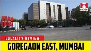 Locality Review: Goregaon East, Mumbai #MBTV #LocalityReview