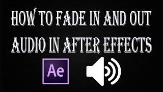 How to Fade In and Out Audio in After Effects | After Effects Tutorial | S Guide
