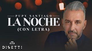 La Noche - Pupy Santiago | Salsa con Letra Romántica