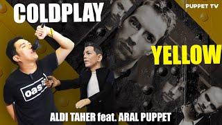 Aldi Taher Feat Aral puppet - ( Coldplay Yellow ) @alditahertv6868 @ArielNoahChannel