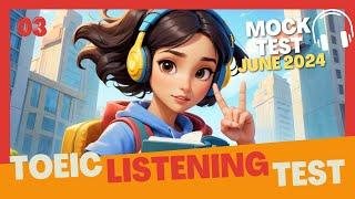 03 - TOEIC Listening Test June 2024 | Mock Exam Practice