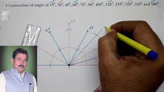 Construction of angle of 15, 30, 45, 60, 75, 90, 105, 120, 135, 150, 165 and 180 degree