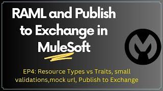 RAML and Publish to Exchange in MuleSoft ( Session 4)