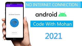 No Internet Connection Dialog in Android Studio |  2021 | Code With Mohan