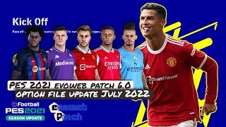 PES 2021 OPTION FILE UPDATE EVOWEB PATCH 6.0 | UPDATE TRANSFER JULY 2022