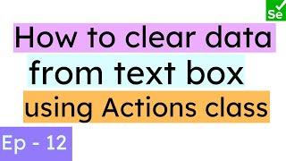 How to clear data from an Text Box in Selenium | Clear all data from a box | Clear text formula | SN