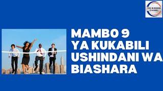 Mambo muhimu 9 ya kukabili ushindani wa biashara