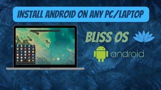 How To Install Bliss OS On Any PC || Dual Booting Windows 10/11