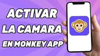 Como Activar la Camara en Monkey App (Guía)