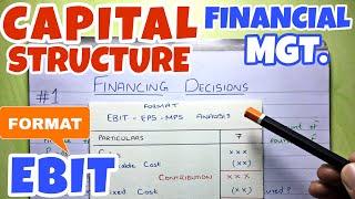 #1 Capital Structure - Financing Decision - Financial Management ~ B.COM / BBA / CMA
