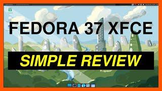 Fedora 37 XFCE Simple Review