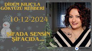 10 ARALIK 2024ŞİFADA SENSİN ŞİFACIDAGökyüzü Rehberi