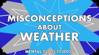 Misconceptions About Weather