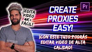 ¿CÓMO CREAR PROXIES y PRESETS DE PROXY EN PREMIERE? - Edita material 4K FÁCIL y RÁPIDO!