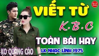 Viết Từ KBC - Lời Tình Viết Vội ⭐ LK Nhạc Vàng Xưa Ngọt Ngào Say Đắm Bao Thế Hệ, Toàn Bài Hay Bất Hủ