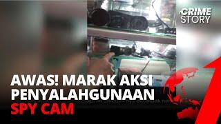 Waspada Kamera Pengintip Ada di Tempat-Tempat Umum! | Crime Story