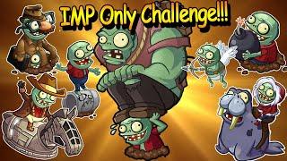 Only IMP Challenge ▌Challenge #016 ▌PvZ Heroes
