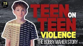 TEEN VIOLENCE TAKES LIFE OF BOBBY MAHER.