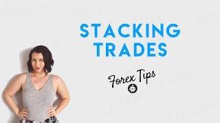 Stacking Trades! Why Do We Do It? Forex 101