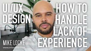 How to Handle "Lack of Experience" in a UI/UX Design Interview Situation