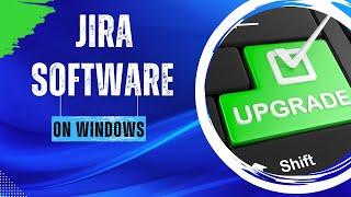 How to upgrade JIRA Software on Windows | Jira guides