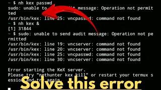 Error starting the Kex server | Please try "nethunter kex kill" or restart your termux | #vncserver