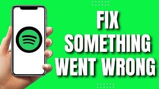 How To Fix Something Went Wrong Problem on Spotify (Quick & Easy  2023)