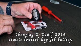Changing the key fob battery for X-Trail 2016