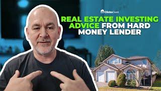 Real Estate Investing Advice From Hard Money Lender