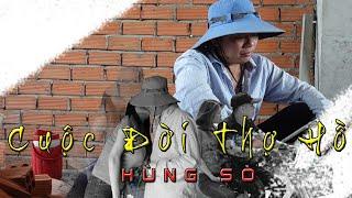 Cuộc Đời Thợ Hồ | Hùng Sò