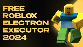 FREE ROBLOX ELECTRON EXECUTOR | BEST FREE ROBLOX EXECUTOR| ELECTRON EXECUTOR | 2024