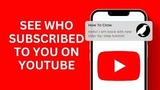 How To See Who Subscribed To You On YouTube