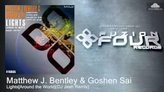 Matthew J. Bentley & Goshen Sai - Lights[Around the World](DJ Jireh Remix)