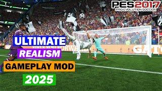 PES 2017 NEW ULTIMATE REALISM GAMEPLAY MOD 2025