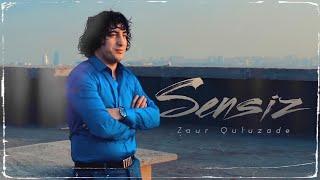 Zaur Quluzade - Sensiz ( Yeni Klip 2022)