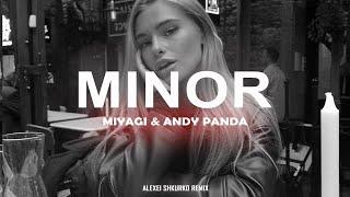 Miyagi & Andy Panda - Minor (Alexei Shkurko Remix)