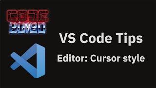 VS Code tips — Changing the cursor style