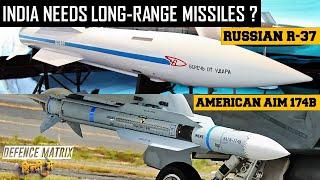 Does India need long-range Air to Air missiles like the Russian R 37 & American AIM 174? | हिंदी में