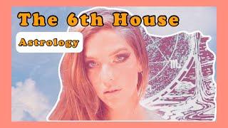 The 6th House: Your Health & More