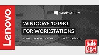 Windows 10 Pro for Workstations w/ Lenovo Solutions Lab Webcast