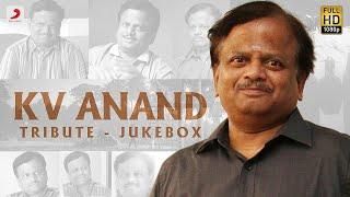 K. V. Anand Tribute - Jukebox | K. V. Anand Tamil Hit Songs | Latest Tamil Songs 2021